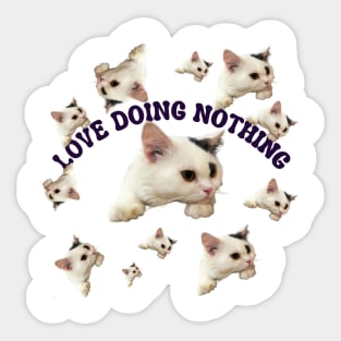 Love doing nothing Sticker